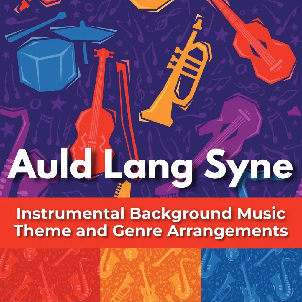 Auld Lang Syne: Instrumental Background Music Theme and Genre Arrangements