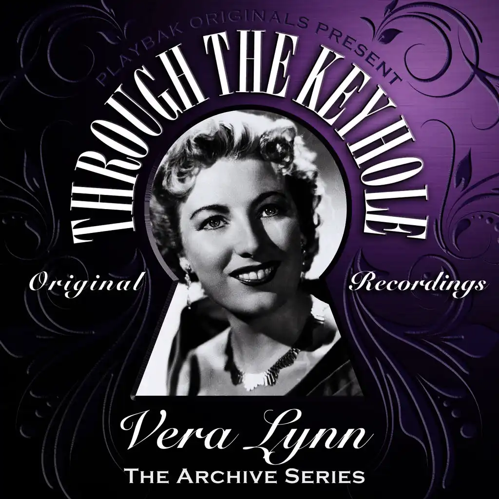 Playbak Originals Present - Through the Keyhole - Vera Lynn