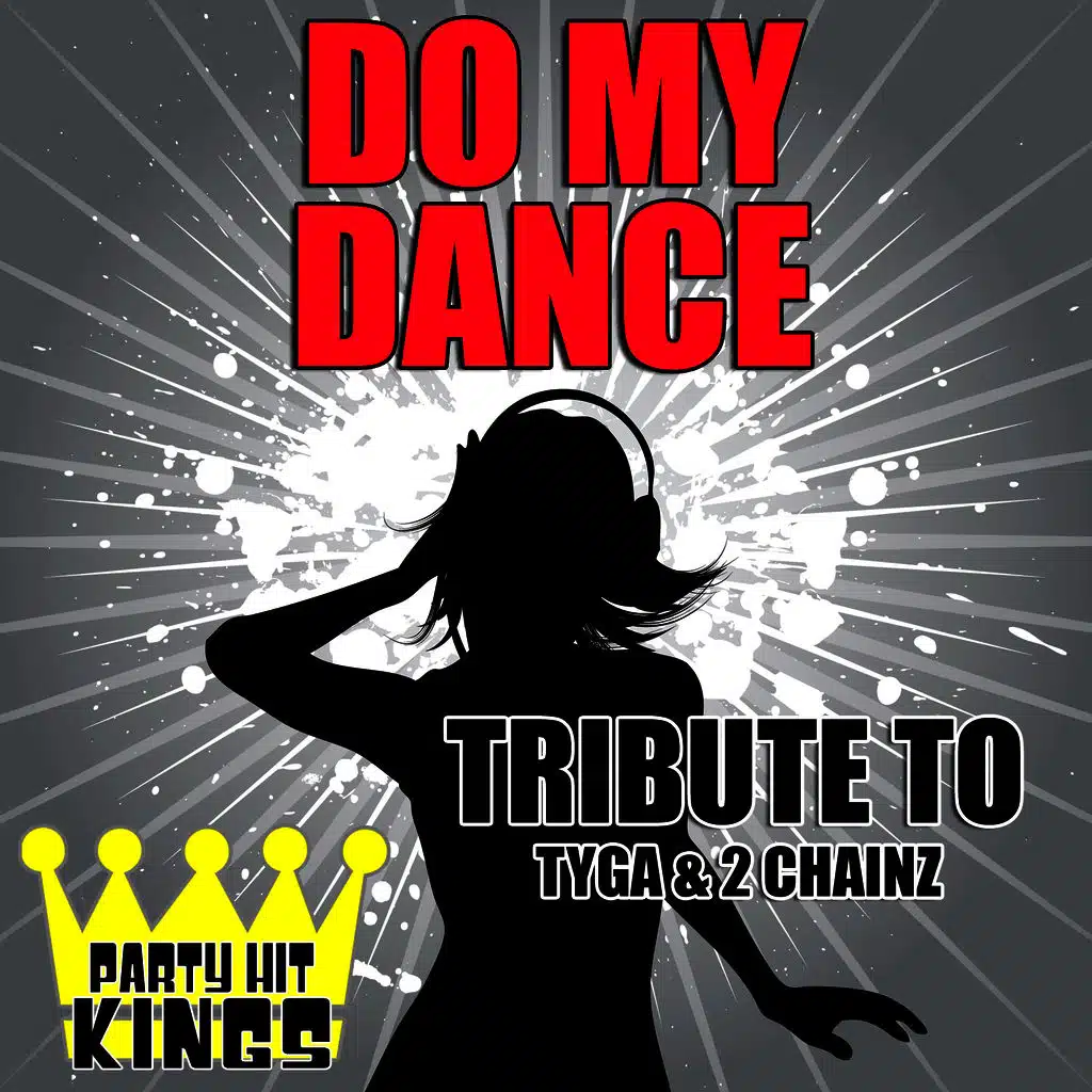 Do My Dance (Tribute to Tyga & 2 Chainz)