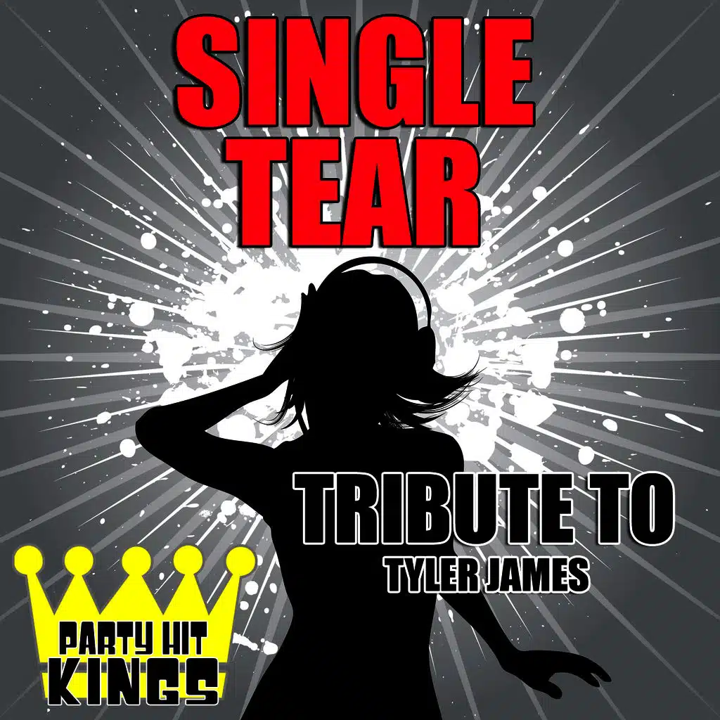Single Tear (Tribute to Tyler James)
