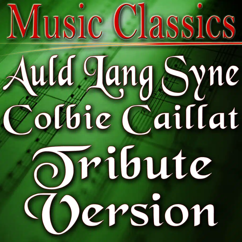 Auld Lang Syne (Colbie Caillat Tribute Version)