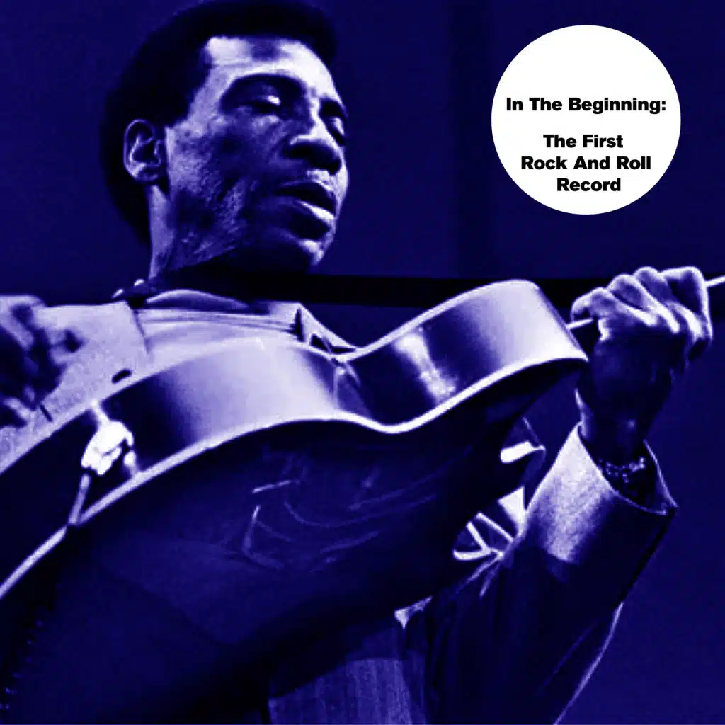 In The Beginning: The First Rock And Roll Record