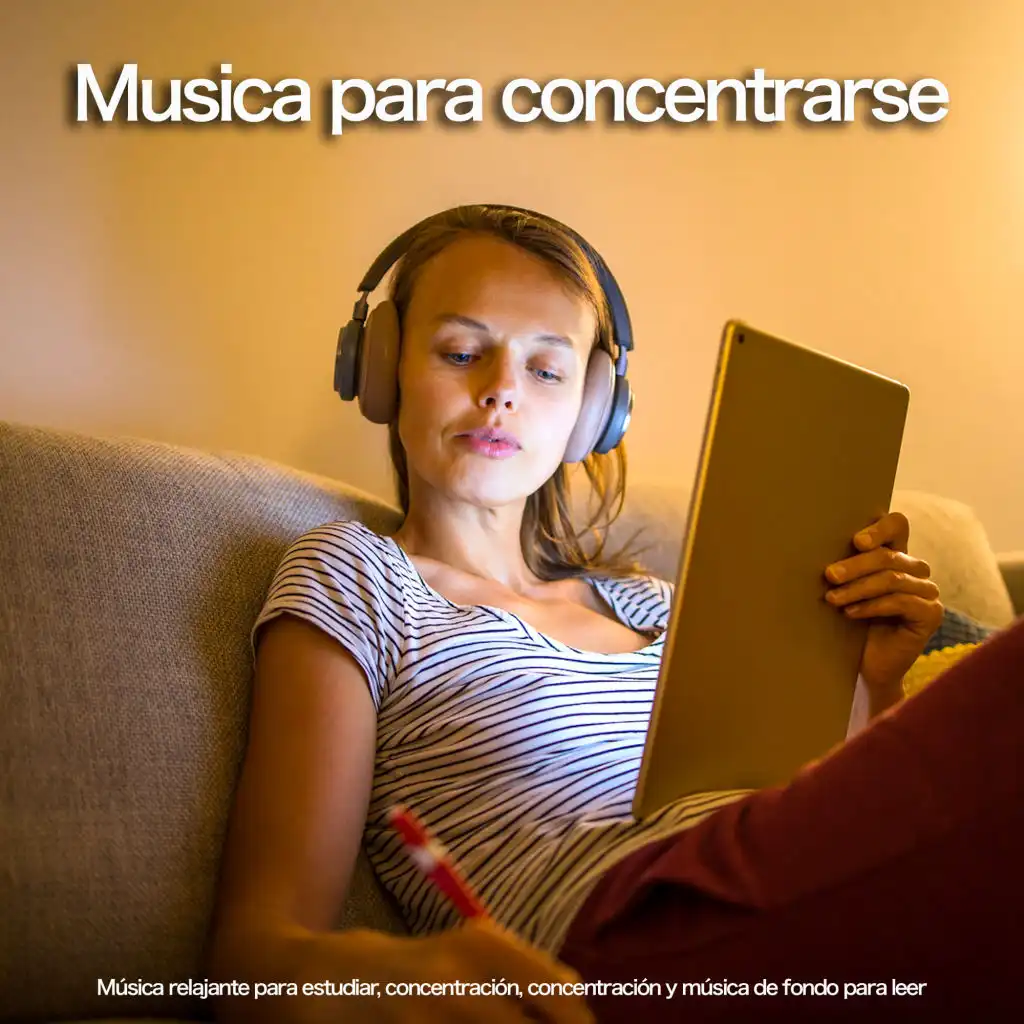 Musica para Concentrarse: Música relajante para estudiar, concentración, concentración y música de fondo para leer