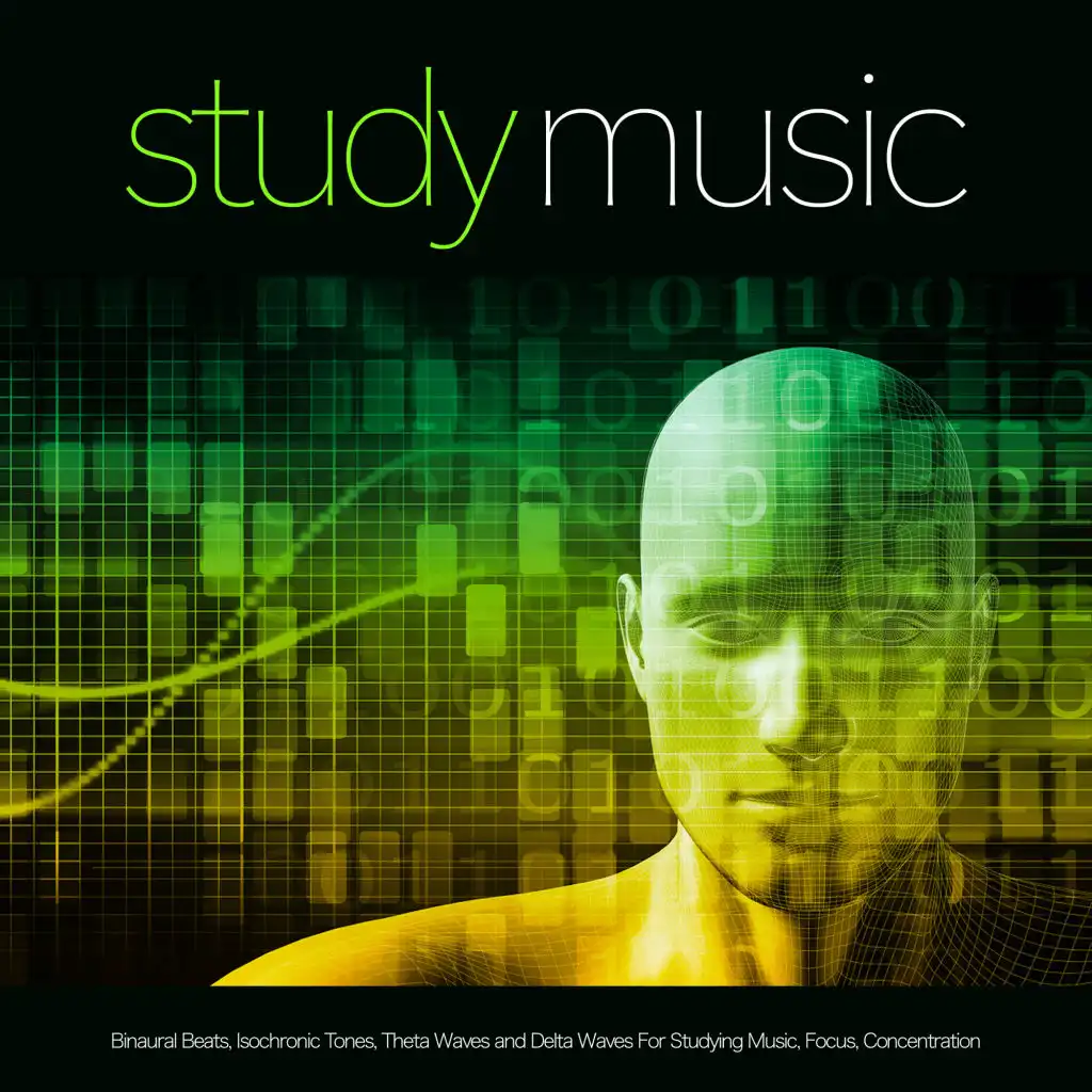 Study Music: Binaural Beats, Isochronic Tones, Theta Waves and Delta Waves For Studying Music, Focus, Concentration