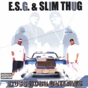 E.S.G. & Slim Thug (Featuring H.A.W.K.)