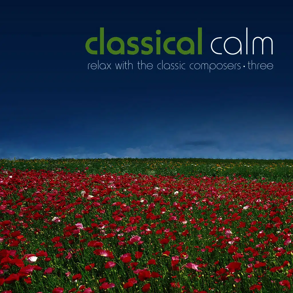 Classical Calm… Relax With The Classic Composers, Vol. 3