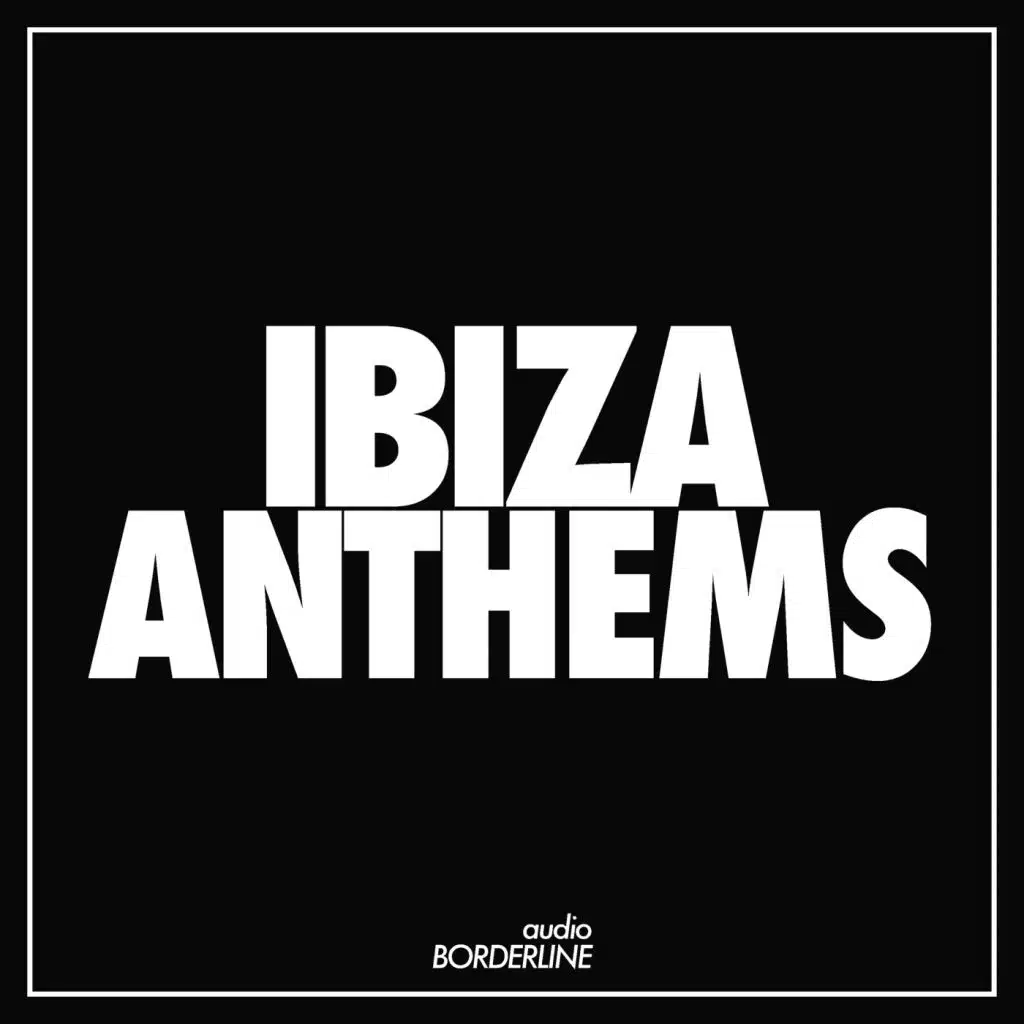 Ibiza Anthems