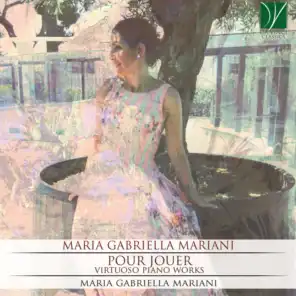 Maria Gabriella Mariani: Pour Jouer, Virtuoso Piano Works