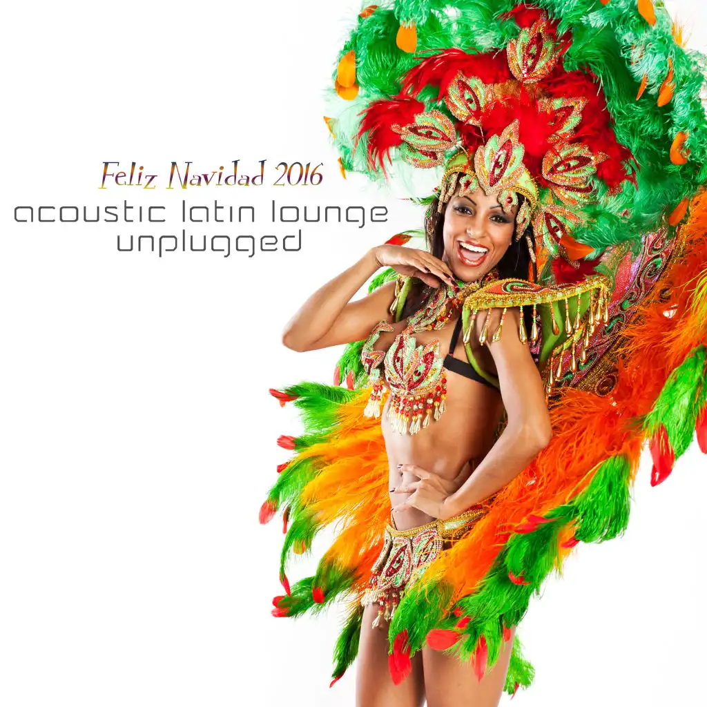 Acoustic Latin Lounge Unplugged: Feliz Navidad 2016