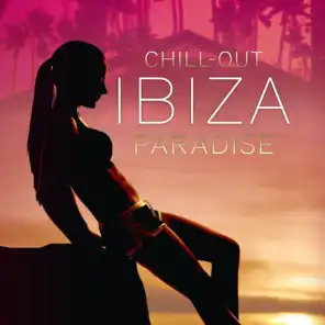Ibiza - Chill Out Paradise (Soundtrack Compilation Playlist)
