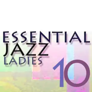Essential Jazz Ladies, Vol. 10