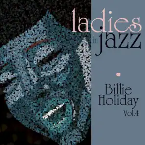 Ladies in Jazz - Billie Holiday, Vol. 4
