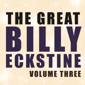 The Great Billy Eckstine, Vol. 3