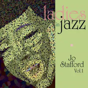 Ladies in Jazz - Jo Stafford, Vol. 1