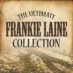Ultimate Frankie Laine Collection