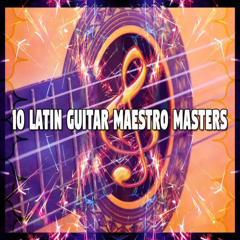 10 Latin Guitar Maestro Masters