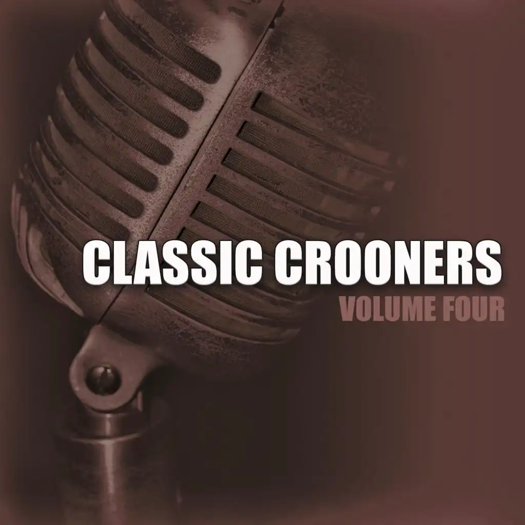 Classic Crooners, Vol. 4