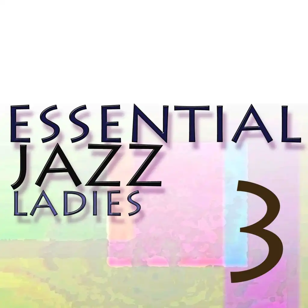 Essential Jazz Ladies, Vol. 3