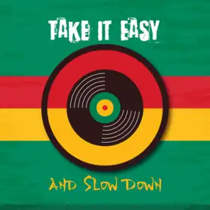Take It Easy and Slow Down