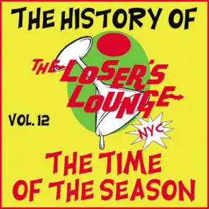 The History of the Loser's Lounge, Vol. 12: The Time of the Season