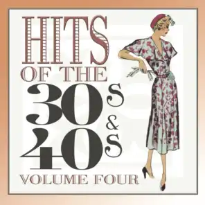 Hits of the 30's and 40's, Vol. 4