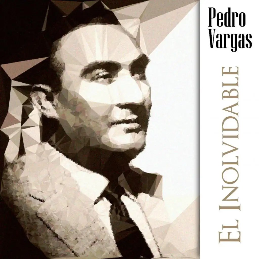 Pedro Vargas el Inolvidable
