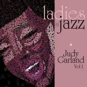 Ladies in Jazz - Judy Garland, Vol. 1