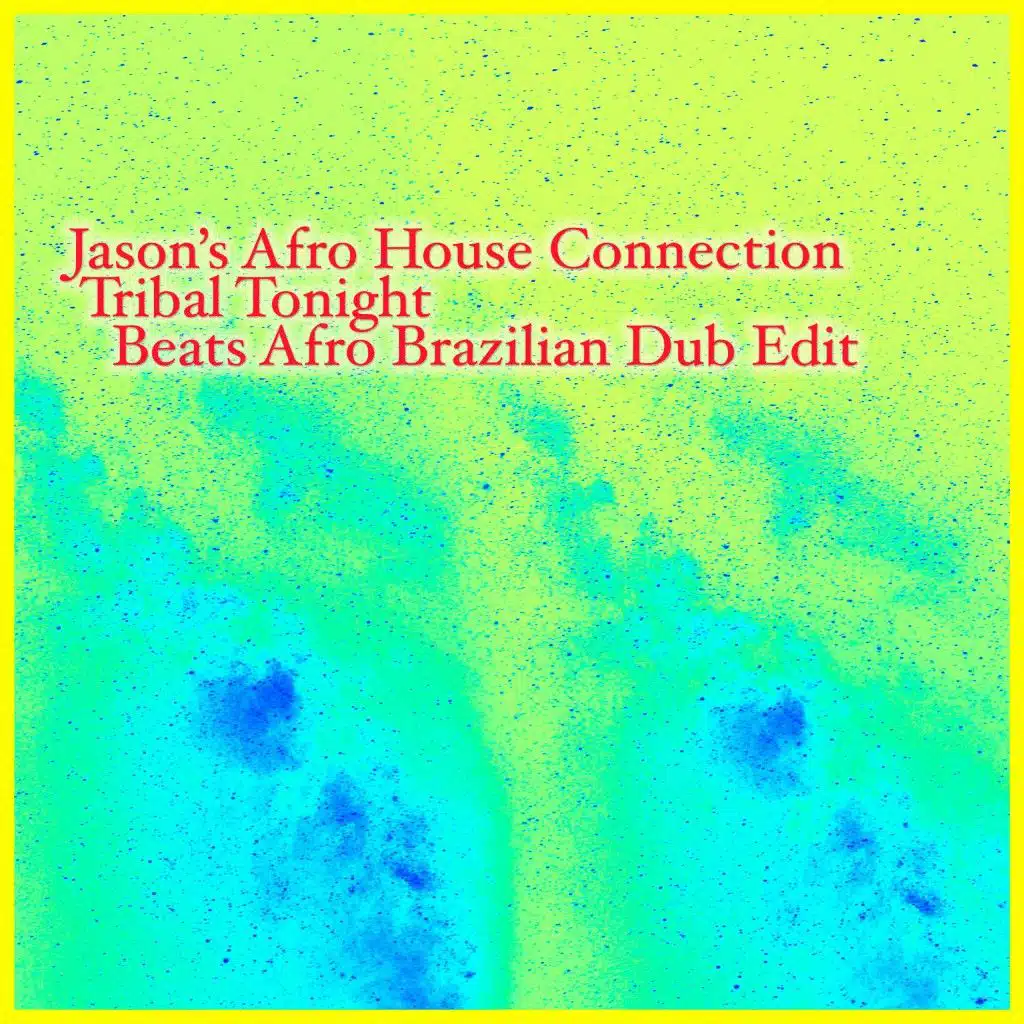 Tribal Tonight (Beats Afro Brazilian Dub Edit)