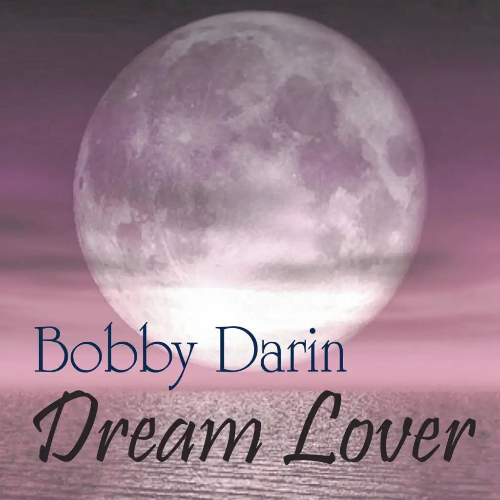 Dream Lover - The Best of Bobby Darin