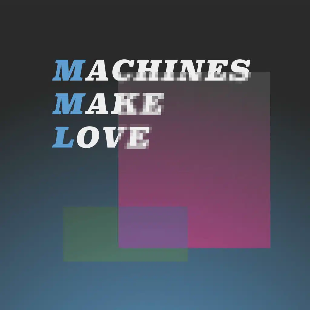 Machines Make Love