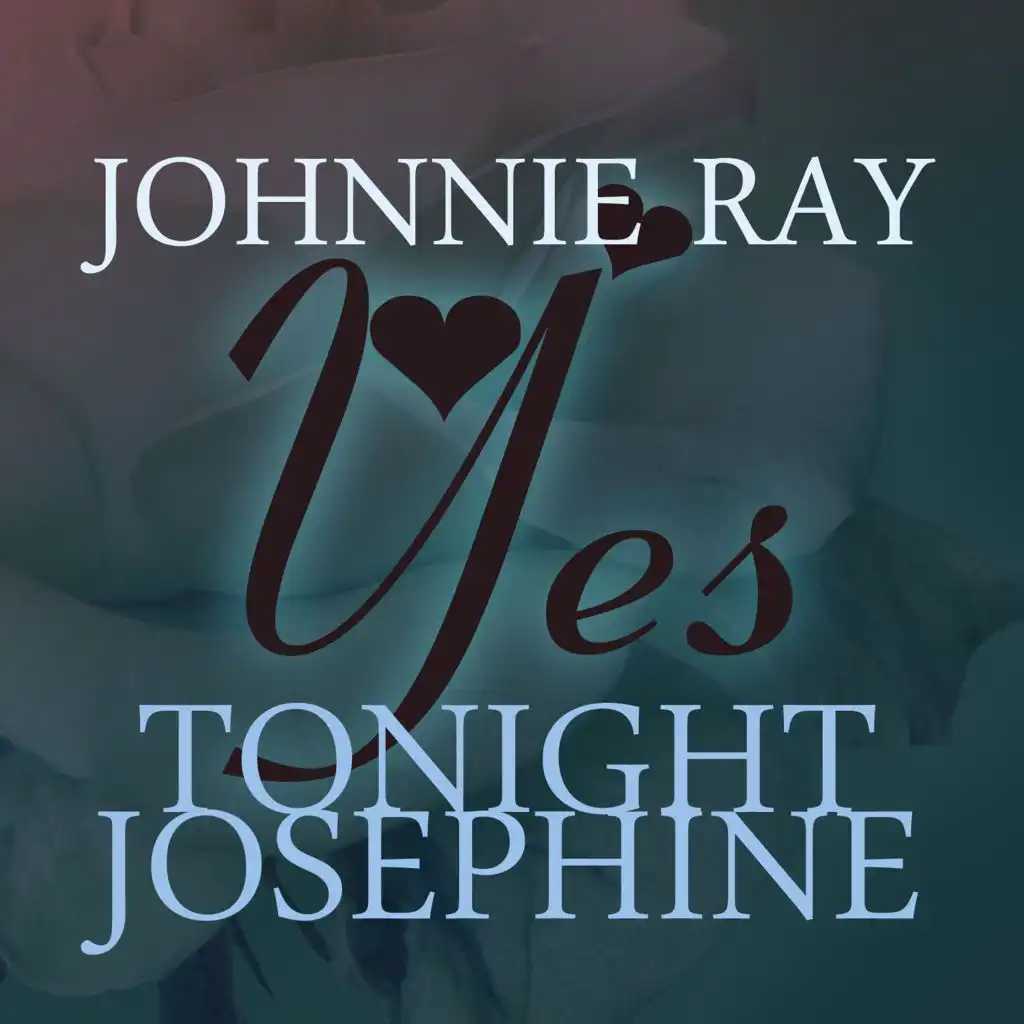 Yes Tonight, Josephine
