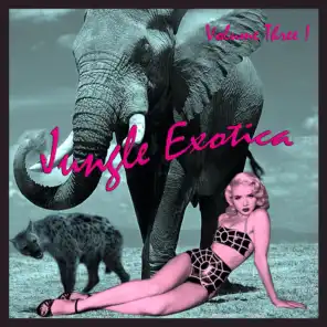 Jungle Exotica, Vol. 3
