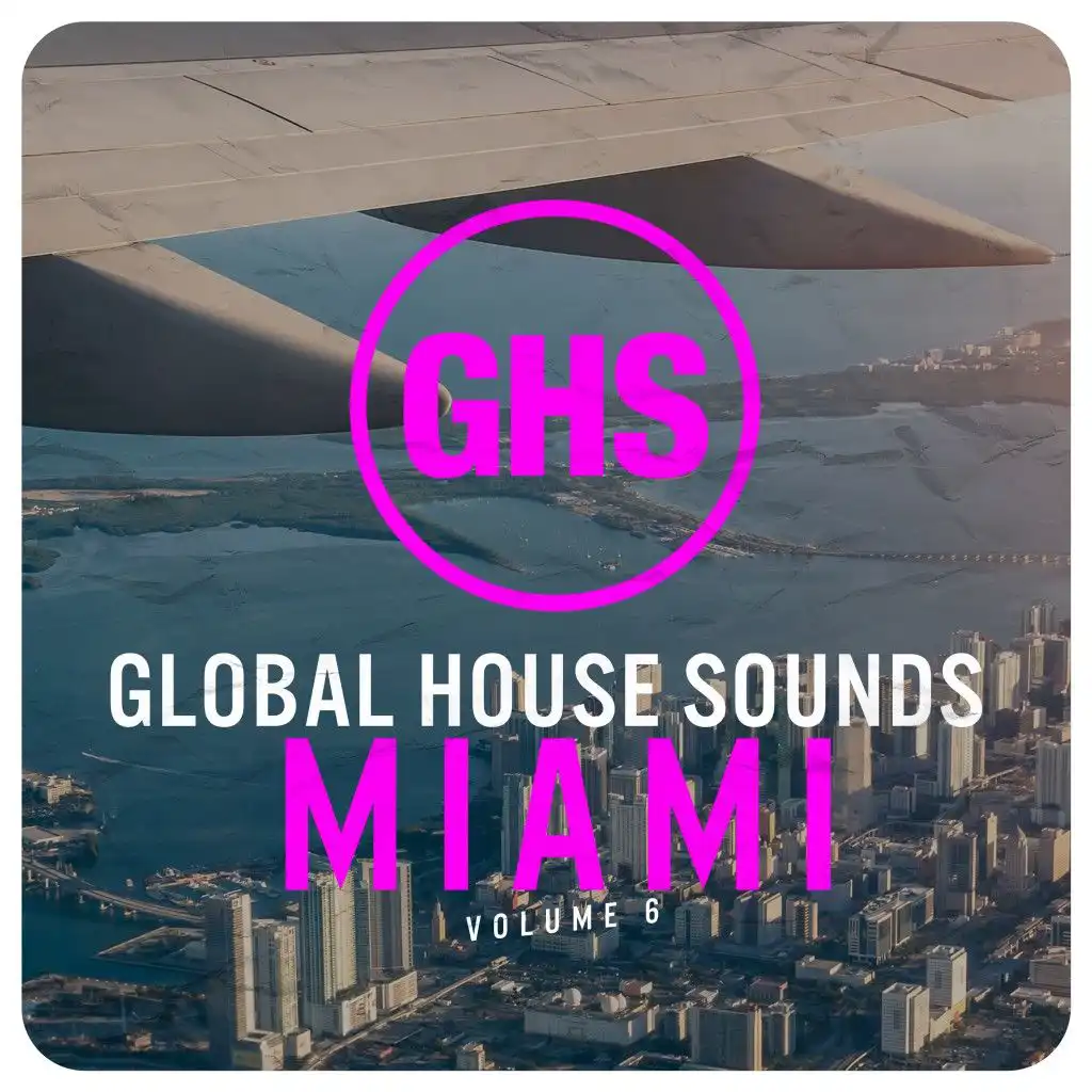 Global House Sounds - Miami, Vol. 6