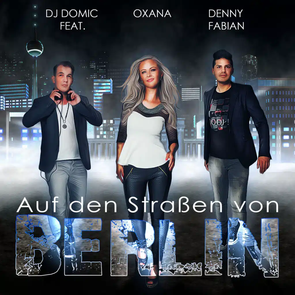 Auf den Straßen von Berlin (Basic Music Fox-Mix) [feat. Oxana & Denny Fabian]