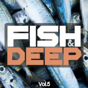 Fish & Deep, Vol. 5
