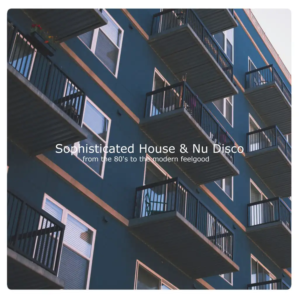 Sophisticated House & Nu Disco