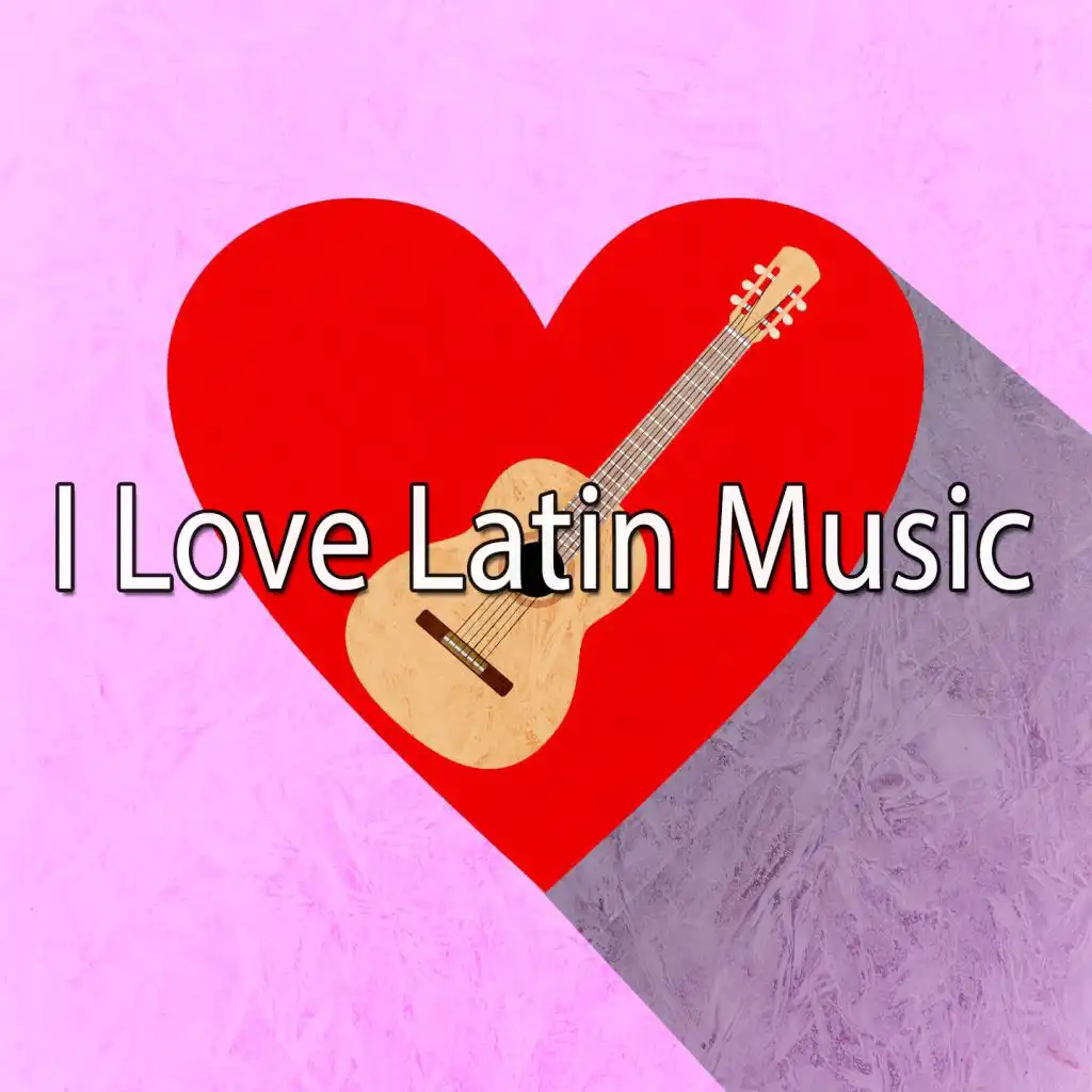 I Love Latin Music