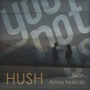 Hush (Club Mix) [feat. Anna Naklab]
