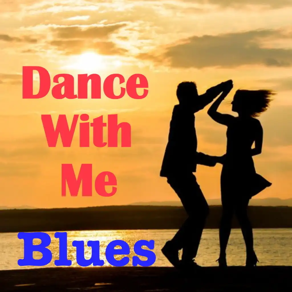 Dance With Me Blues