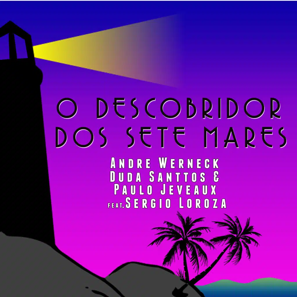 O Descobridor dos Sete Mares (feat. Sergio Loroza)