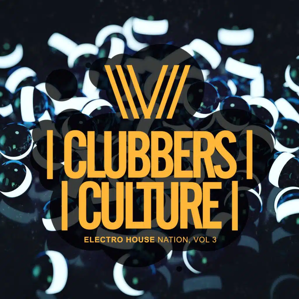 Clubbers Culture: Electro House Nation, Vol.3