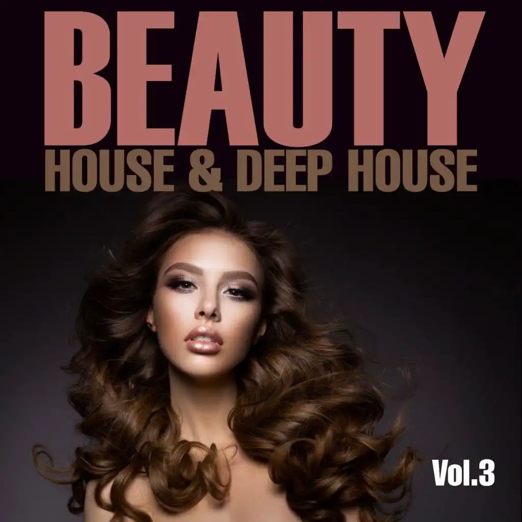 Beauty, Vol. 3 (House & Deep House)
