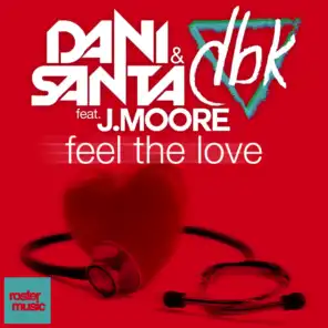 Feel the Love (Extended Mix) [feat. J. Moore]