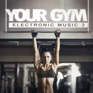 Your Gym - Electronic Music, Vol. 2