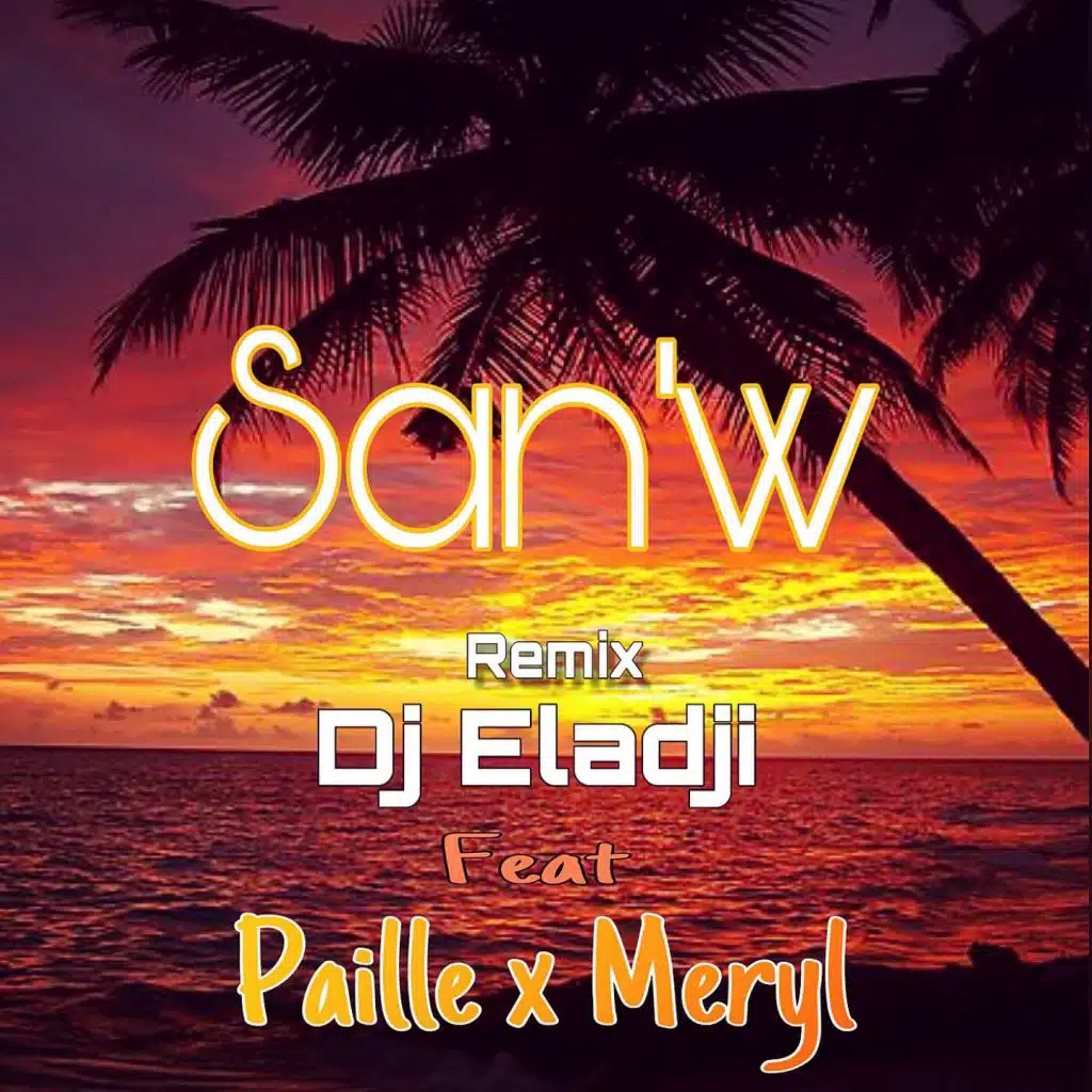 San'w (Remix) [feat. Paille, Meryl & DJ Eladji]