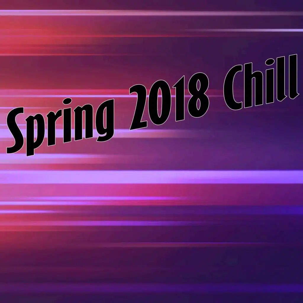 Spring 2018 Chill