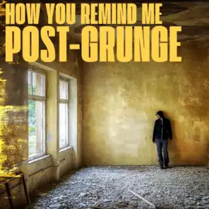 How You Remind Me: Post-Grunge