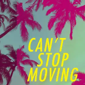 Can't Stop Moving