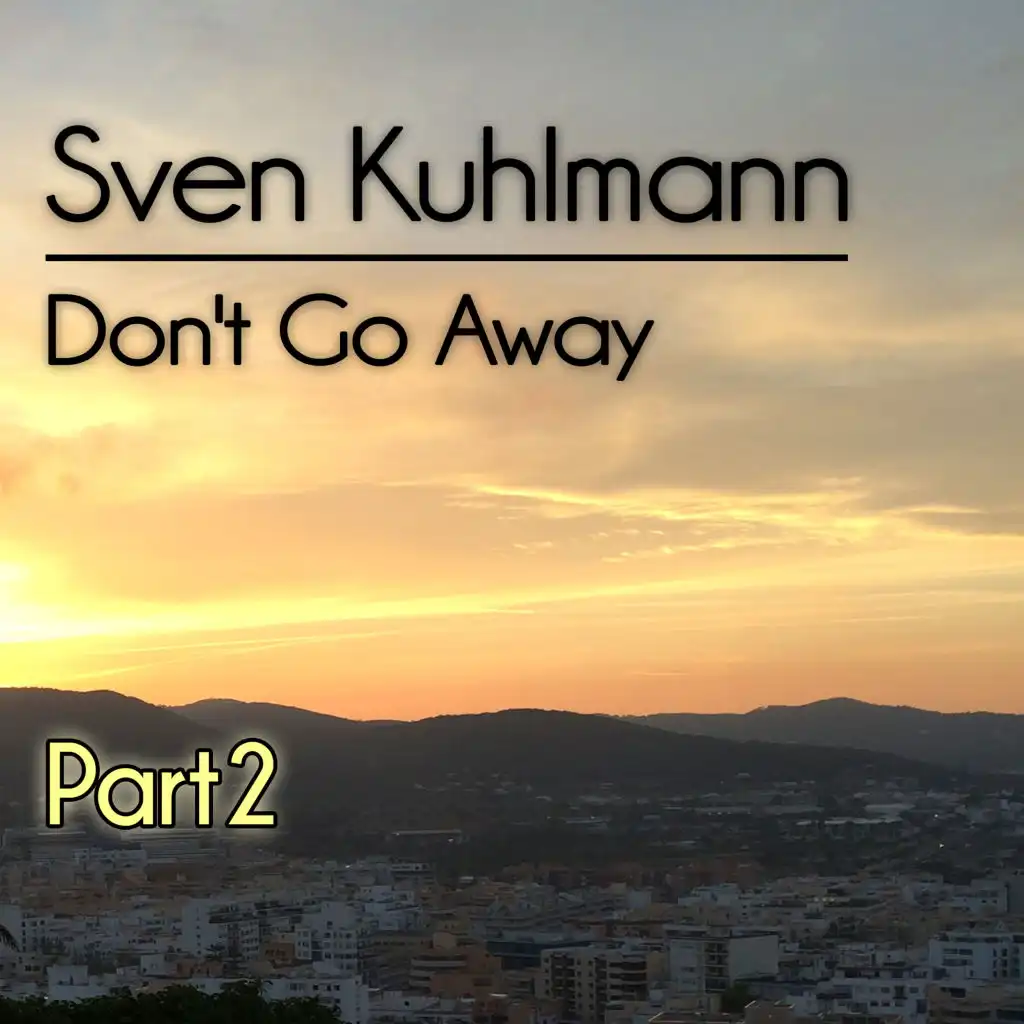 Don't Go Away (Remixes, Pt. 2)