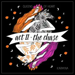 Act II: The Chase (Queens of Heart)